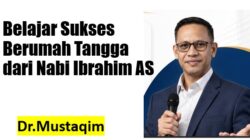 Belajar Sukses Berumah Tangga dari Nabi Ibrahim AS