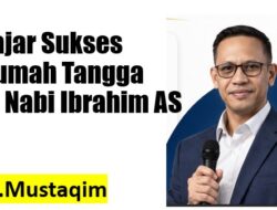 Belajar Sukses Berumah Tangga dari Nabi Ibrahim AS